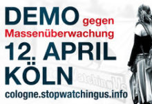 StopWatchingUs: Demonstration gegen Vorratsdatenspeicherung und Überwachung am 12.4.2014 in Köln