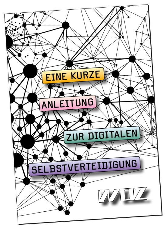 Eine kurze Anleitung zur digitalen Selbstverteidigung