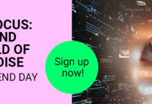 22. Europäische Trendtag - Reclaiming Focus: How to Stand Out in a World of Constant Noise". 